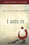 I Am N Participant's Guide by The Voice of the Martyrs The Voice of the Martyrs