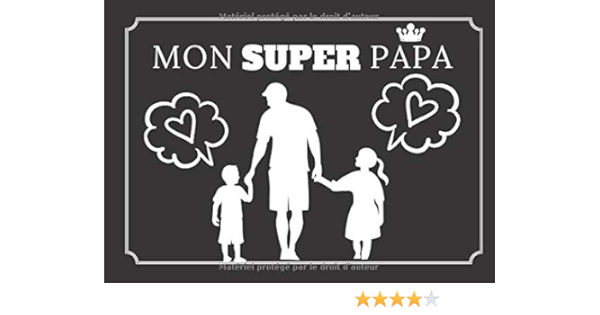 Mon Super Papa Livre Pour Enfants A Completer Par Leurs Propres Mots Dessins Et Photos Pour Offrir A Leur Papa Cheri Cadeau Personnalise Pour La Fete Des Peres Anniversaire French