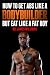 How to Get Abs like a Bodybuilder: ...but Eat like a Fat Boy by 
