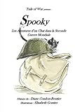 Spooky: - Les aventures d?un chat dans la Seconde Guerre Mondiale (French Edition) by Diane Condon-Boutier, Elisabeth Gontier