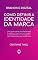 Livro Como Definir a Identidade da Marca: Um guia para profissionais e marcas se comunicarem com clareza e consistência