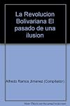 La Revolucion Bolivariana El pasado de una ilusion
