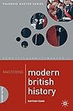Mastering Modern British History (Palgrave Master Series) by 