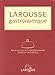 Larousse of Gastronomy (French Edition) by 
