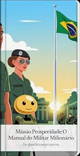 Livro MIssão Prosperidade: O Manual do Militar Milionário (Mentes Militares Milionárias Livro 6)