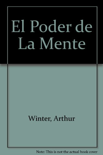 El Poder de La Mente (Spanish Edition) - Winter, Ruth; Winter, Arthur