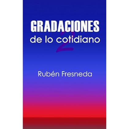 Gradaciones de lo cotidiano 2 Gradaciones de lo cotidiano 2