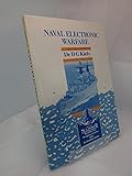 Naval Electronic Warfare (Brassey's Sea Power : Naval Vessels, Weapons Systems and Technology Series, Vol 5)