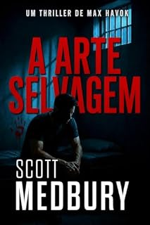 Livro A arte selvagem (Max Havok Livro 2)