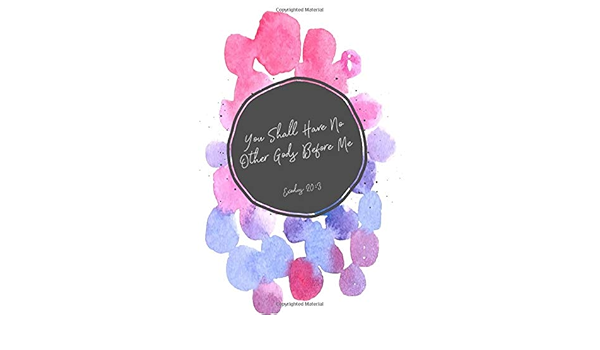 Exodus 3 You Shall Have No Other Gods Before Me Bible Verse Quote Cover Composition Notebook Large For All Journals Amazon Com Books