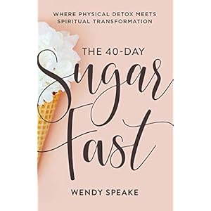 The 40-Day Sugar Fast: Where Physical Detox Meets Spiritual Transformation