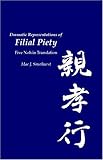 Dramatic Representations of Filial Piety : Five Noh in Translation, Smethurst, Mae, 1885445504