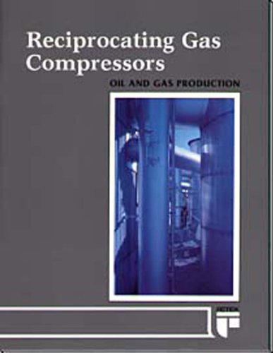 Reciprocating Gas Compressors (Oil and Gas Production Series)