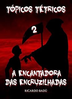 Livro Tópicos Tétricos 2: A Encantadora das Encruzilhadas