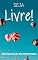 Livro SEJA LIVRE: Como Viver A Vida Em Seus Próprios Termos