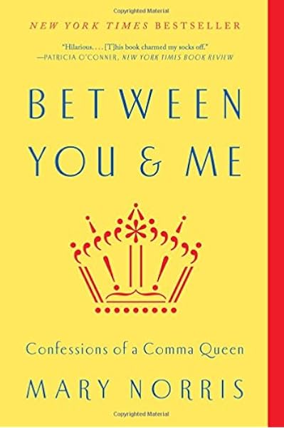 Amazon Com Between You Me Confessions Of A Comma Queen 9780393352146 Norris Mary Books