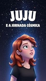 Livro Juju e a Jornada Cósmica: Uma aventura mágica entre as estrelas