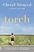 Torch (Vintage Contemporaries) - Book by Cheryl Strayed