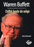 Warren Buffett: La biographie officielle. L'effet boule de neige. (Livres investissement) (French Edition) by 
