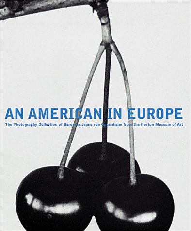 An American in Europe: The Photography Collection of Baroness Jeane von Oppenheim from the Norton Museum of Art