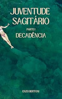 Livro Juventude Sagitário (Parte 1:Decadência)