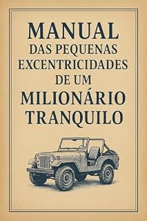 Livro Manual das Pequenas Excentricidades de um Milionário Tranquilo: Como ser rico sem perder a simplicidade (e a alma)