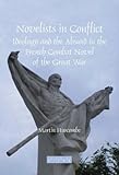 Novelists in Conflict : Ideology and the Absurd in the French Combat Novel of the Great War, Hurcombe, Martin, 9042010088