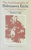 The Autobiography of Shibusawa Eiichi: From Peasant to Entrepreneur by 