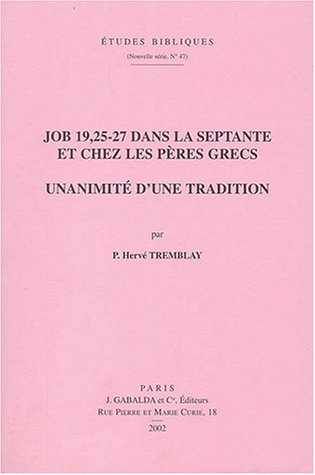 Job 19, 25-27 dans la Septante et chez les pères grecs