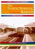 Image de The North Norfolk Railway: A Nostalgic Trip Along the Whole Route from South Lynn to Cromer (Past & Present Companion)