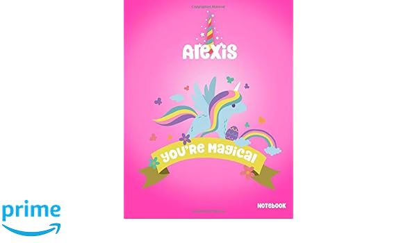 Alexis You Re Magical Notebook Activity Journal Doodle Diary