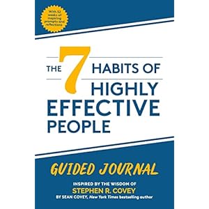 The 7 Habits of Highly Effective People: Guided Journal: (Goals Journal, Self Improvement Book)