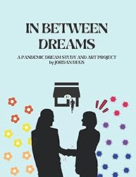 In Between Dreams: A Pandemic Dream Study and Art