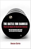 Image de The Battle for Barrels: Peak Oil Myths & World Oil Futures