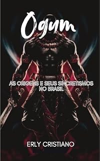 Livro Ogum: Tudo sobre as origens e seus sincretismos no Brasil