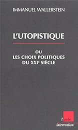 L' utopistique ou Les choix politiques du XXIe siècle