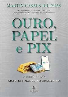 Livro Ouro, Papel e Pix: A história do sistema financeiro brasileiro
