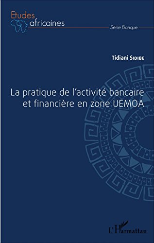 La  pratique de l'activité bancaire et financière en zone UEMOA