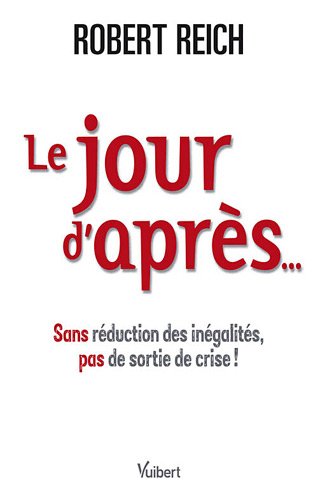 Le jour d'après... : Sans réduction des inégalités, pas de sortie de crise ! by Robert Reich