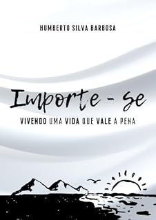 Livro Importe-se: A arte de ser importante num mundo que não se importa
