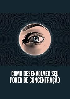 Livro Como Desenvolver Seu Poder De Concentração