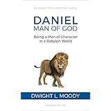 Daniel, Man of God: Being a Man of Character in a Babylon World
