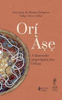 Livro Orí Àse: A dimensão arquetípica dos Orixás