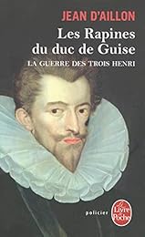 Les  rapines du duc de Guise