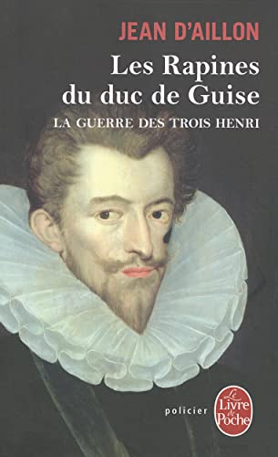 Les  rapines du duc de Guise
