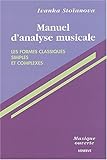 Manuel d'Analyse Musicale T. 1, les formes classiques simples et complexes (French Edition) by 