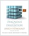 Diagnosis and Evaluation in Speech Pathology (8th Edition) (Allyn & Bacon Communication Sciences and Disorders)