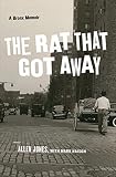The Rat That Got Away: A Bronx Memoir by 