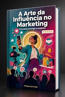 Livro Marketing de Influência e Consumidores Modernos: O impacto dos criadores de conteúdo nas decisões de compra