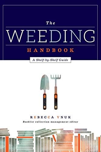 The Weeding Handbook: A Shelf-by-Shelf Guide Paperback – May 18, 2015